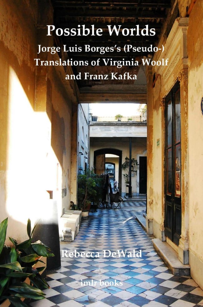 Book cover for Possible Worlds: Jorge Luis Borges’s (Pseudo-) Translations of Virginia Woolf and Franz Kafka