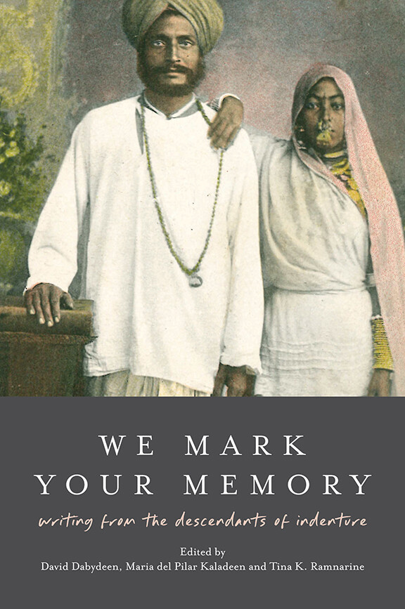 Book cover for We Mark Your Memory: writings from the descendants of indenture