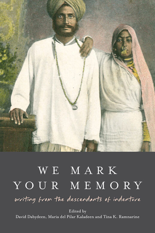 Book cover for We Mark Your Memory: writings from the descendants of indenture